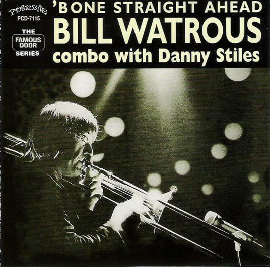 Bone Straight Ahead - CD Audio di Bill Watrous