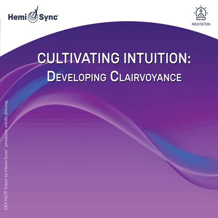 Cultivating Intuition. Developing Clairvoyance - CD Audio di Traci Stein