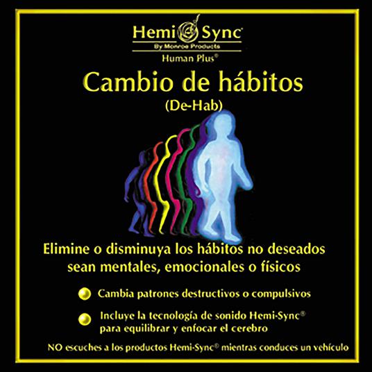 Cambio De Habitos (Spanish De-Hab) - CD Audio di Hemi-Sync