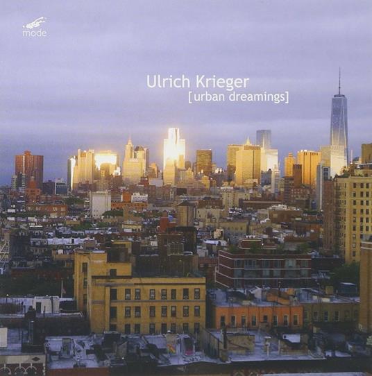 Urban Dreamings - CD Audio di Ulrich Krieger