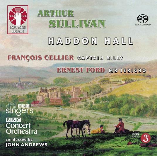 Arthur Sullivan. Haddon Hall-Ernest Ford. Mr Jericho-Francois Cellier. Captain Billy - CD Audio di John Andrews