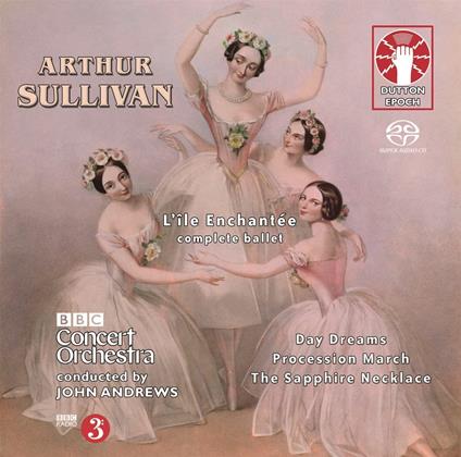 Sullivan. L'Ile Enchantee (Complete Ballet) - CD Audio di John-Bbc Concert Andrews
