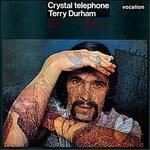 Crystal Telephone - CD Audio di Terry Durham