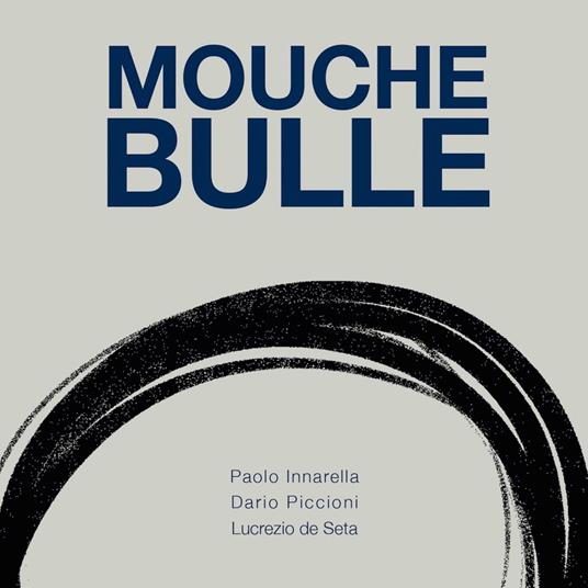 Mouche Bulle - CD Audio di Paolo Innarella