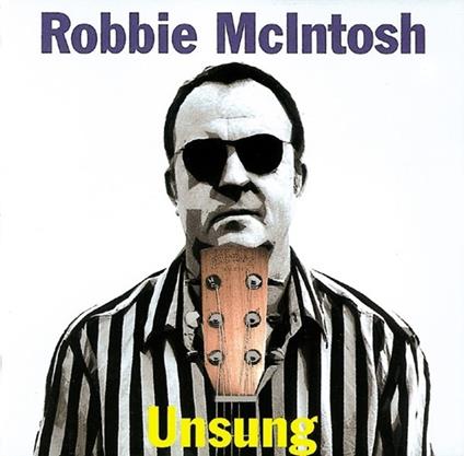 Unsung - CD Audio di Robbie McIntosh (Band)