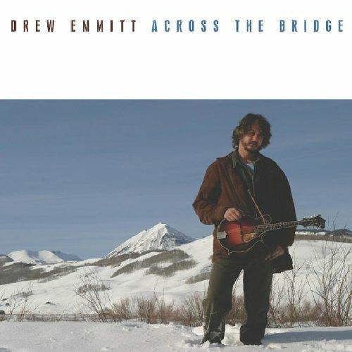 Across the Bridge - CD Audio di Drew Emmitt