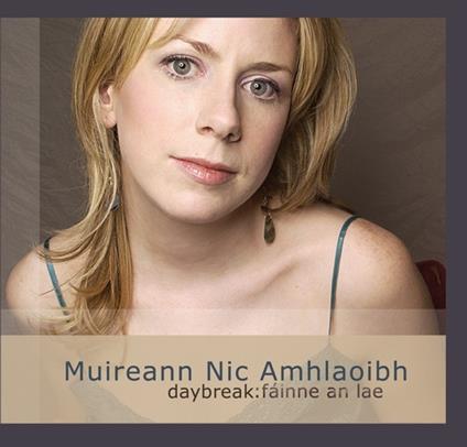 Daybreak. Fainne An Lae - CD Audio di Muireann Nic Amhlaoibh