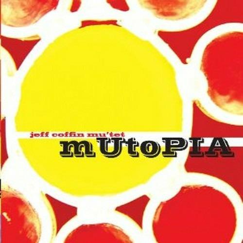 Mutopia - CD Audio di Jeff Coffin Mu'tet