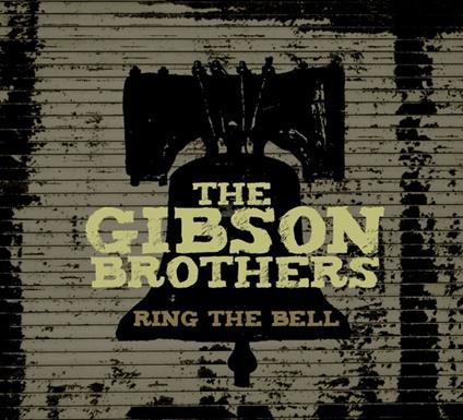 Ring the Bell - CD Audio di Gibson Brothers