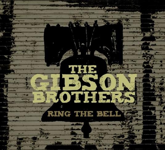 Ring the Bell - CD Audio di Gibson Brothers