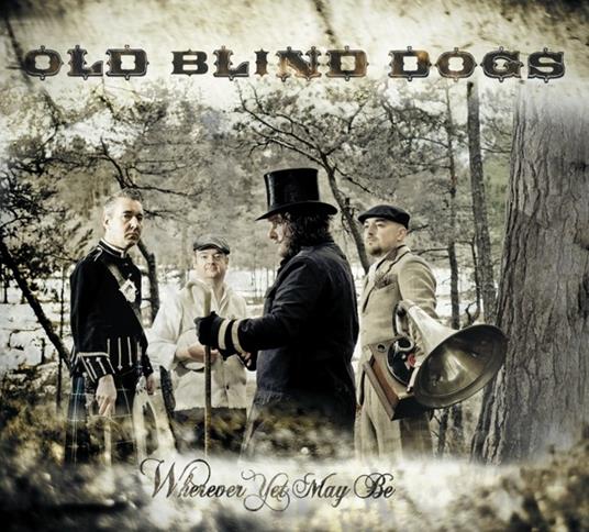 Wherever Yet May Be - CD Audio di Old Blind Dogs
