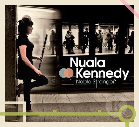 Noble Stranger - CD Audio di Nuala Kennedy
