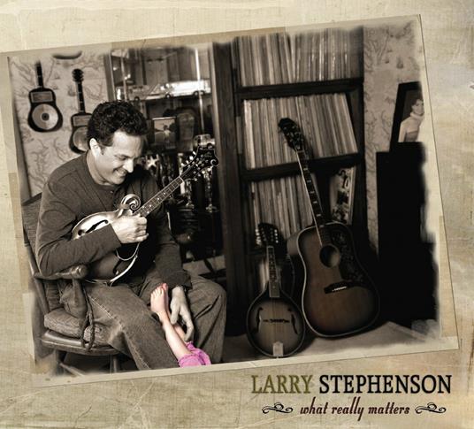 What Really Matters - CD Audio di Larry Stephenson