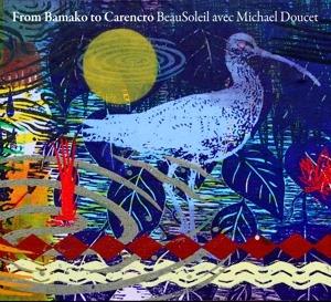 From Bamako to Carencro (feat. Michael Doucet) - CD Audio di BeauSoleil