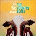 The Country Blues - CD Audio di Rob Ickes,Trey Hensley