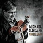 Fiddler's Dream - CD Audio di Michael Cleveland