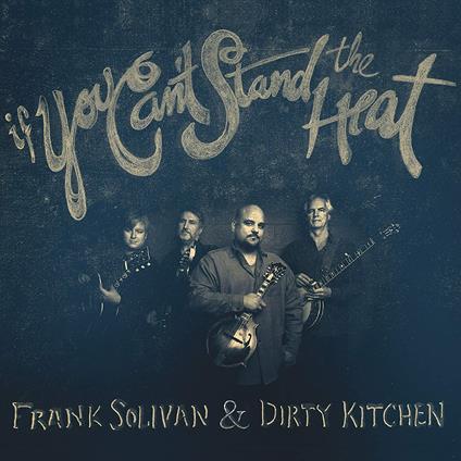 If You Can't Stand the Heat - CD Audio di Frank Solivan