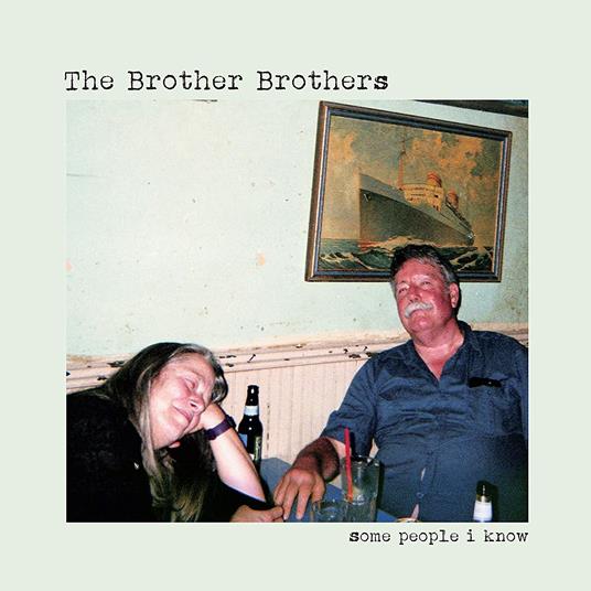 Some People I Know - CD Audio di Brother Brothers