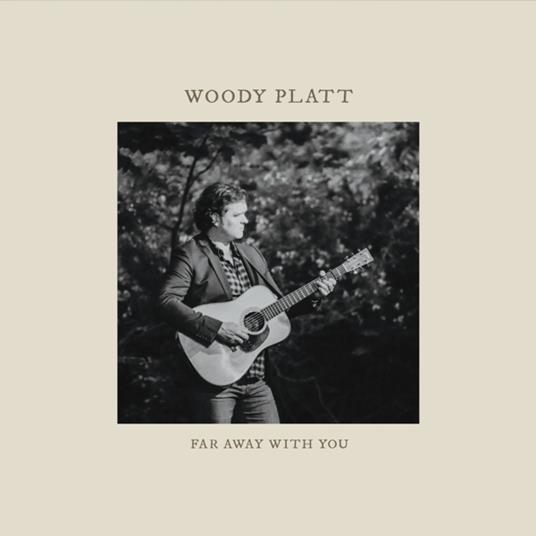 Far Away With You - Vinile LP di Woody Platt