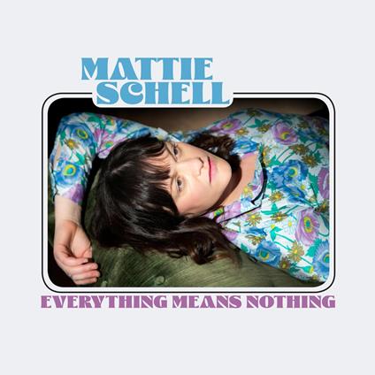 Everything Means Nothing - CD Audio di Mattie Schell