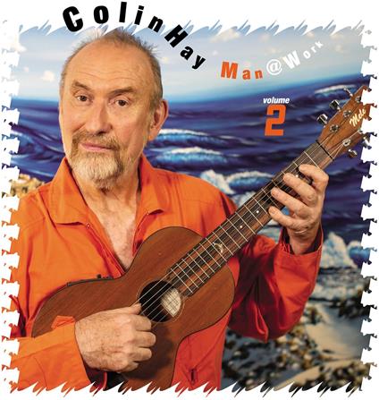 Man At Work Volume 2 - CD Audio di Colin Hay