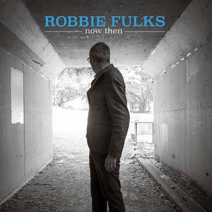 Now Then - Vinile LP di Robbie Fulks