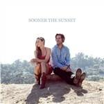 Sooner the Sunset - CD Audio di Sooner the Sunset