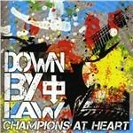 Champions at Heart - Vinile LP di Down by Law