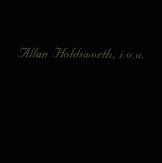 I.O.U. (Digipack) - CD Audio di Allan Holdsworth