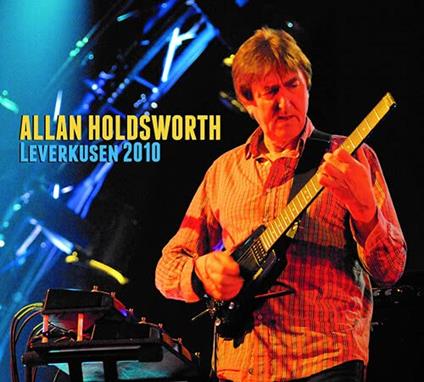Leverkusen 2010 - CD Audio di Allan Holdsworth