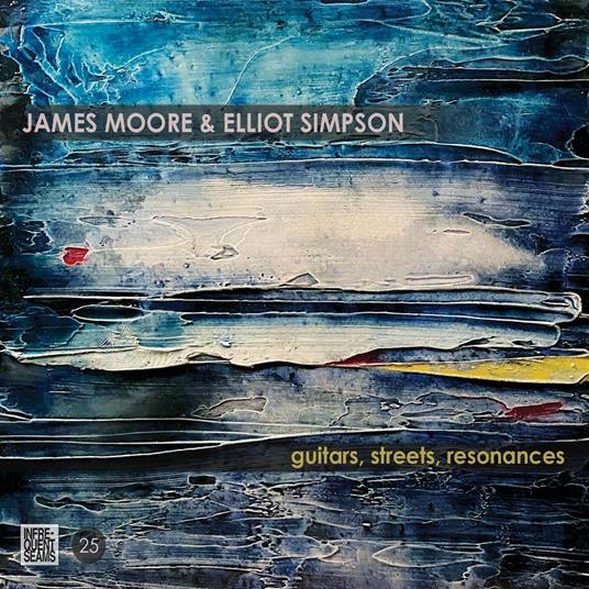 Guitars, Streets, Resonances - CD Audio di Elliot Simpson,James Moore