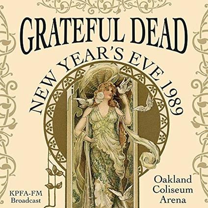 Oakland Coliseum Arena New Year's Eve 1989. KPFA-FM Broadcast - CD Audio di Grateful Dead