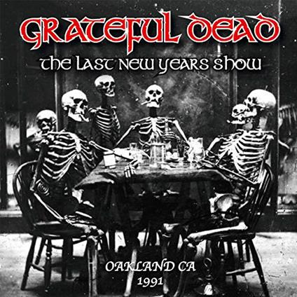 The Last New Years Show, Oakland, Ca, 1991 - CD Audio di Grateful Dead