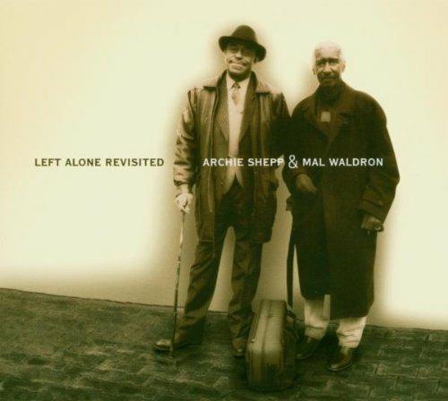 Left Alone Revisited - CD Audio di Archie Shepp,Mal Waldron