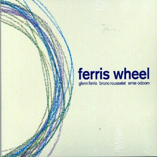 Ferris Wheel - CD Audio di Glenn Ferris,Bruno Rousselet,Ernie Odoom