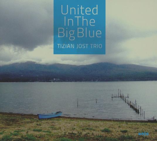 United in the Big Blue - CD Audio di Tizian Jost