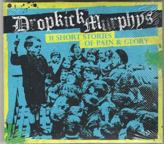 11 Short Stories of - CD Audio di Dropkick Murphys