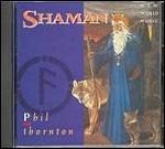 Shaman - CD Audio di Phil Thornton