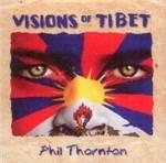 Visions of Tibet - CD Audio di Phil Thornton