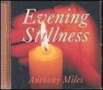 Evening Stillness - CD Audio di Anthony Miles