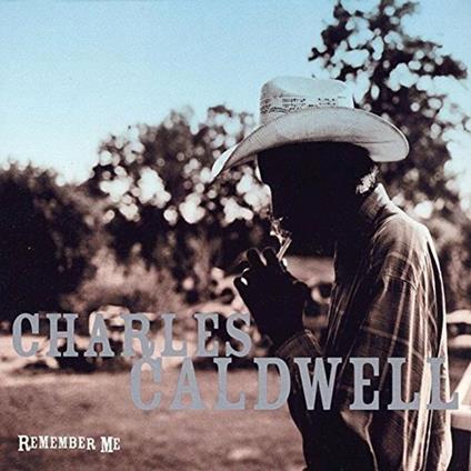 Remember me - CD Audio di Charles Caldwell