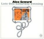 Late One Saturday Evening - CD Audio di Alec Seward