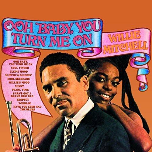 Ooh Baby You Turn Me on (Reissue) - Vinile LP di Willie Mitchell