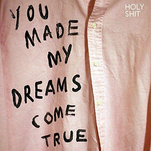 You Made My Dreams Come True - Vinile LP di Holy Shit