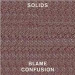 Blame Confusion - Vinile LP di Solids