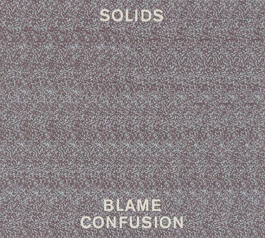 Blame Confusion - CD Audio di Solids