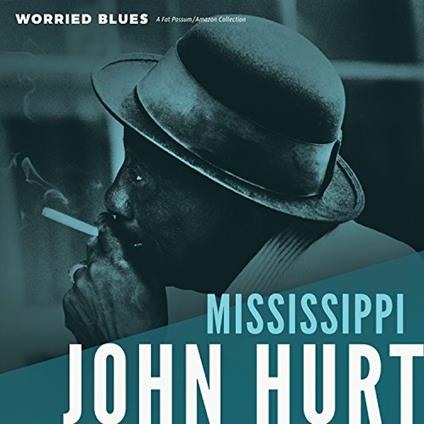 Worried Blues - Vinile LP di Mississippi John Hurt