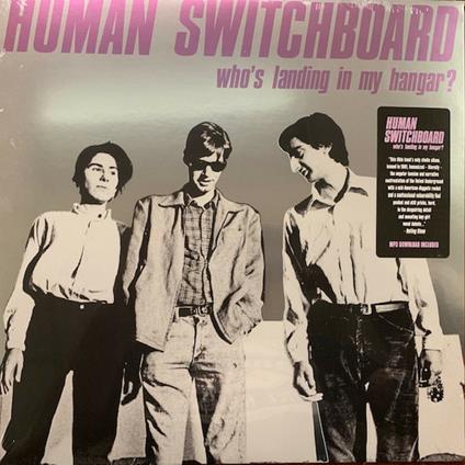 Who's Landing in My Hangar? - Vinile LP di Human Switchboard