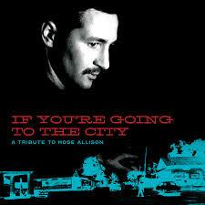If You're Going to the City. A Tribute to Mose Allison - Vinile LP
