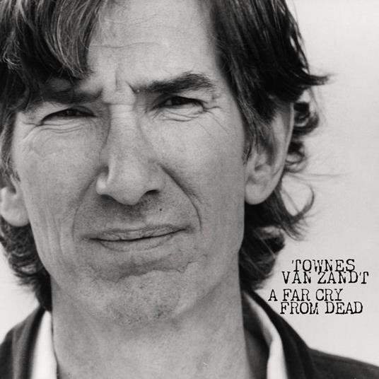A Far Cry From Dead - Vinile LP di Townes Van Zandt